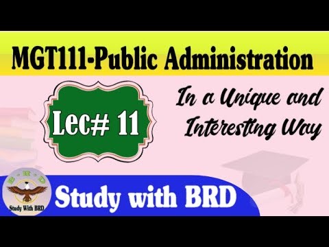 MGT111 Lecture 11 | Introduction to Public Administration | MGT111 Short Lectures | Study with BRD