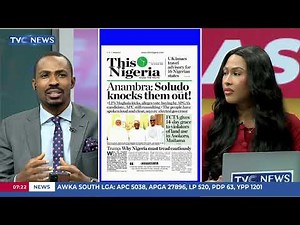 TVC Newspaper Review: My Victory Means Elections Getting Better, Says Soludo