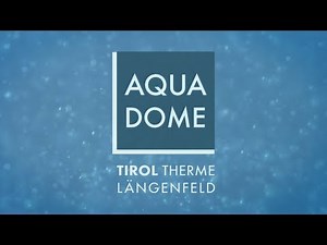 AQUA DOME - Tirol Therme Längenfeld