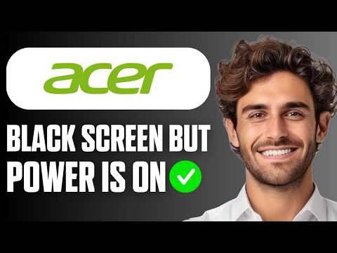 How To Fix Acer Laptop Black Screen But Power On (Full Guide 2026)