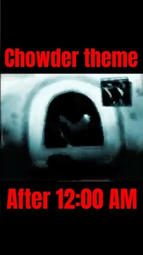 “Chowder” theme song after midnight