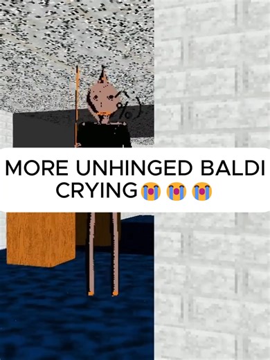 more UNHINGED baldi CRYING #baldibasicsineducationandlearning #baldisbasics #bbieal #fyp #MJG