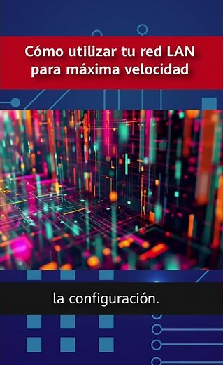 Cómo utilizar tu red LAN para máxima velocidad