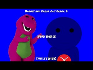 Barney and Error Guy Error 2 (Barney Error 75) [Full Version]
