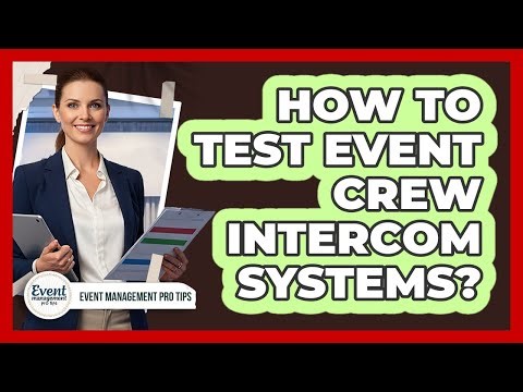 How To Test Event Crew Intercom Systems?