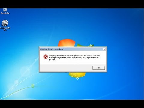 Sửa lỗi Google Earth Pro | The program can't start because api-ms-win-crt-runtime-l1-1-0.dll