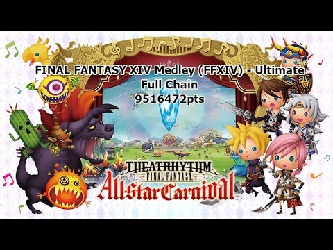 Theatrhythm ASC: FINAL FANTASY XIV Medley (FFXIV) Ultimate - Full Chain 9516472pts