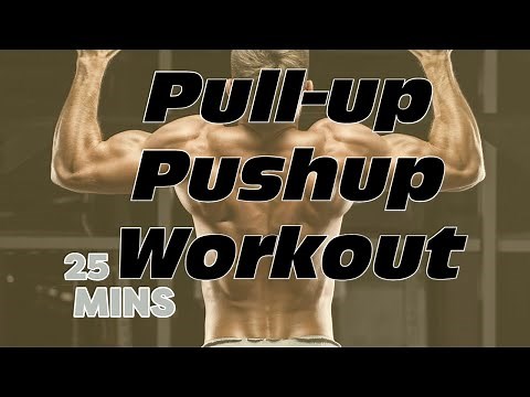 Push-ups & Pull-ups Chest and Back Workout 25 Mins