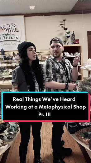 Real Things We’ve Heard Working at a Metaphysical Shop- Pt. III - #metaphysical #metaphysicalshop #spirituality #pagan #crystals #comedy #retail #fyp