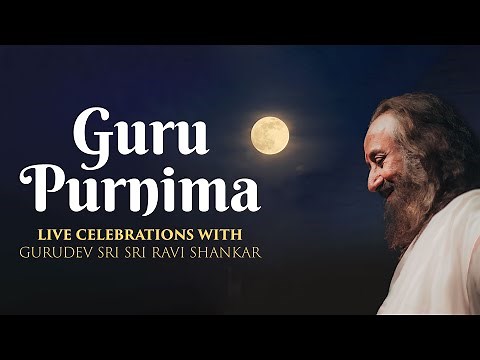 Guru Purnima - Live Celebrations with Gurudev Sri Sri Ravi Shankar