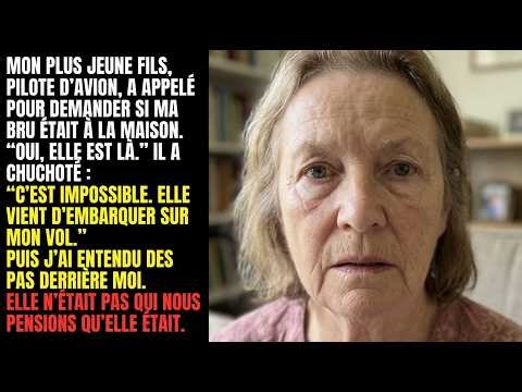 Mon plus jeune fils, pilote, a demandé si ma bru était chez moi. Puis il a soufflé : « Impossible. »
