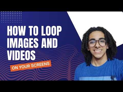 How to Loop Images and Videos on Your Screens Without Gaps