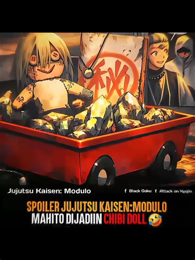 Spoiler Jujutsu Kaisen: Modulo Chapter 22 🔥🔥🔥 mampus Mahito setelah jadi lego dikasih paham king yuji sekarang diubah jadi Chibi Doll oleh Maru 🤣🗿#jjkedit #jujutsukaisen #modulo #itadoriyuuji #fyppppppppppppppppppppppp