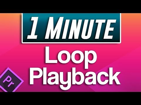 Premiere Pro CC : How to Loop Video Preview Playback
