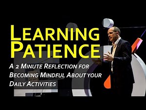 Learning Patience - Becoming Mindful of My Daily Activities