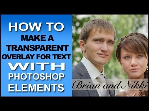 Photoshop Elements Tutorial: Make A Transparent Overlay For Text