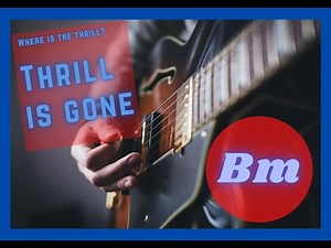 The Thrill Is Gone || Bm || Backing Track