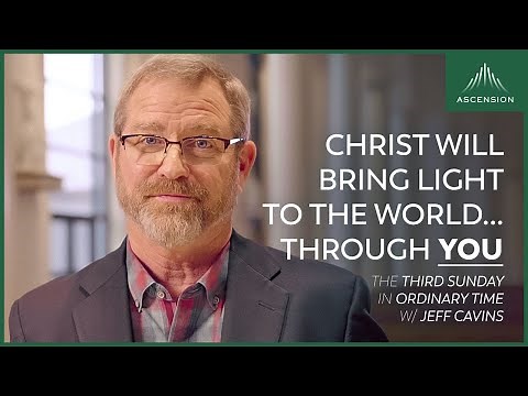 Jeff Cavins Reflection for the Third Sunday of Ordinary Time (Encountering the Word Year A)