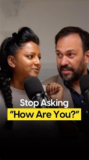 Do We Even Mean It When We Ask 'How Are You?'