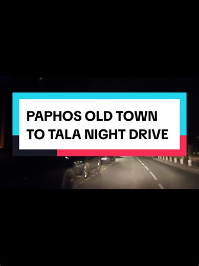 Paphos Old Town to Tala Night Drive Journey