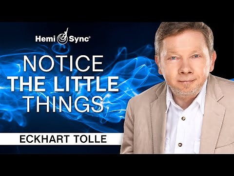 Notice the Little Things | A Special Meditation with Eckhart Tolle (Binaural Audio)