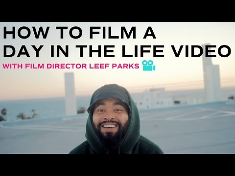 How to Film a Day in the Life Video