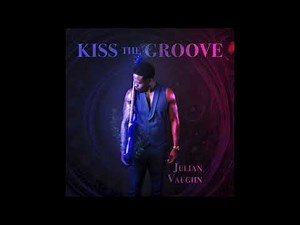 JULIAN VAUGHN | Kiss The Groove