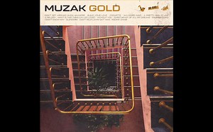 醉佳怀旧音乐！1960-1970年代怀旧电梯音乐 BGM之鼻祖Muzak Gold金色精选集