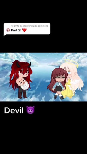 Reply to @gachacrystal02 Heres part 2!!! She’s literally the devil 😉 hope y’all like it! 🥰 #gacha #devil #angel #evil