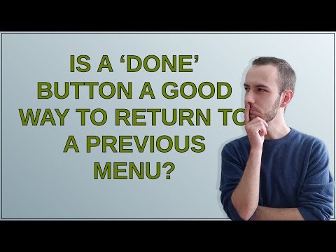 Ux: Is a ‘DONE’ button a good way to return to a previous menu?