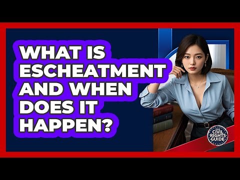 What Is Escheatment And When Does It Happen?