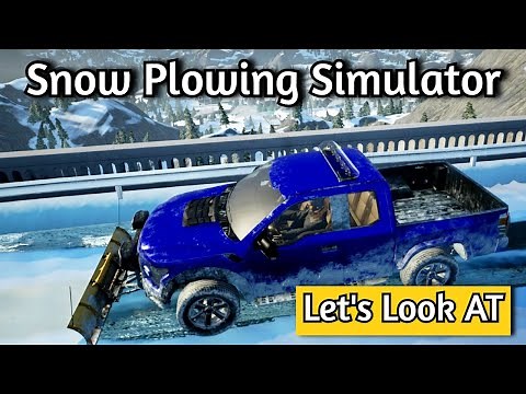 Satisfying Snow Clearing Game? - Let's Look At Snow Plowing Simulator