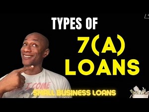 SBA 7(a) Loans - What are the types of 7(a) Loans / 8 Small Business Loans