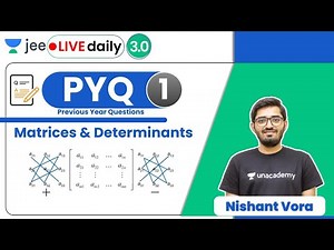 JEE: Matrices & Determinants PYQs - 1 | Unacademy JEE | JEE Maths | Nishant Vora