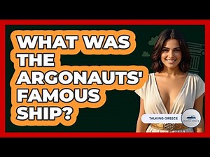 What Was The Argonauts' Famous Ship?
