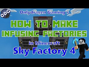 Minecraft - Sky Factory 4 - How to Make and Use the Different Infusing Factories