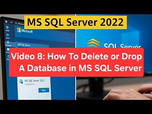 Video 8: How To Delete or Drop A Database in MS SQL Server