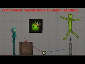 Tutorial de cómo hacer mecanismos en melon sandbox