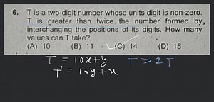 T is a two-digit number whose units digit is non-zero. T is gre... | Filo