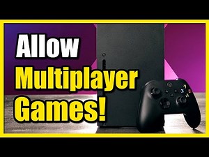 How To Allow Multiplayer Games on Xbox Series X (You can join multiplayer games)