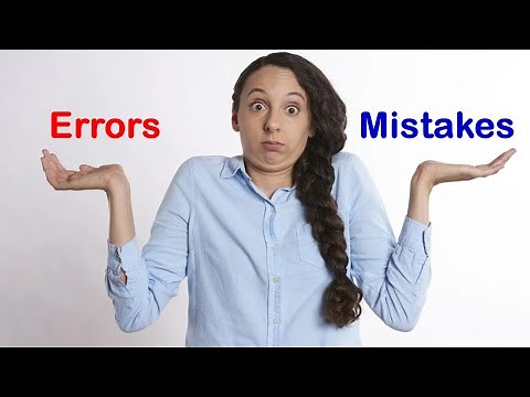 The difference between Errors & Mistakes