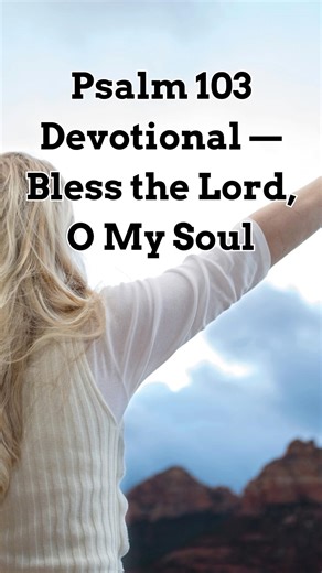Psalm 103- #devotional #biblestudy #faith #faithingod #positivevibeswithpk #shorts