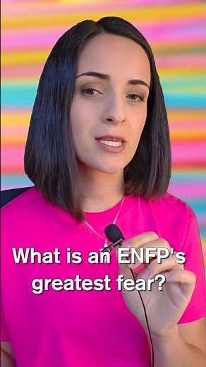 What is an ENFP's greatest fear?