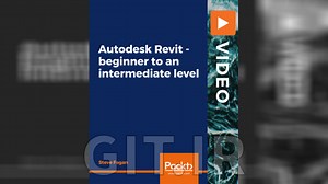 Packt Autodesk Revit - beginner to an intermediate level