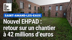 Nouvel EHPAD à Saint-Amand-les-Eaux : retour sur un chantier à 42 millions d'euros