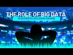 The Role of Big Data in Business Decision-Making.