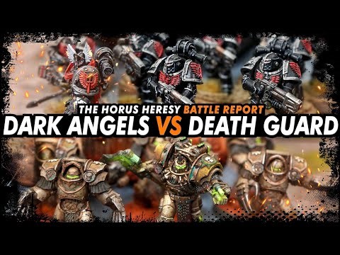 Dark Angels vs Death Guard - The Horus Heresy (Battle Report)