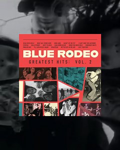 Greatest Hits. Vol. 2 is available now! Our second collection of some of our best loved songs, what a beautiful nostalgia indeed. Stream/Buy - https://BlueRodeo.lnk.to/GHV2 | Blue Rodeo
