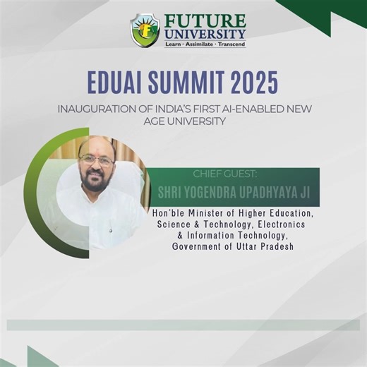 1️⃣ 𝐓𝐡𝐞 𝐅𝐮𝐭𝐮𝐫𝐞 𝐨𝐟 𝐄𝐝𝐮𝐜𝐚𝐭𝐢𝐨𝐧 𝐢𝐬 𝐇𝐞𝐫𝐞!🚀 🌟 𝐅𝐮𝐭𝐮𝐫𝐞 𝐔𝐧𝐢𝐯𝐞𝐫𝐬𝐢𝐭𝐲 is set to make history with the inauguration of India’s first AI-enabled New Age University at 𝐄𝐝𝐮𝐀𝐈 𝐒𝐮𝐦𝐦𝐢𝐭 𝟐𝟎𝟐𝟓! 🎓🤖 Honored to have 𝐒𝐡𝐫𝐢 𝐘𝐨𝐠𝐞𝐧𝐝𝐫𝐚 𝐔𝐩𝐚𝐝𝐡𝐚𝐲𝐚, Hon’ble Minister of Higher Education, Science & Technology, Electronics & IT, Government of Uttar Pradesh, as the Chief Guest. 📅 Date: 06 March 2025 ⏰ Time: 1:30 PM 📍 Venue: Future University, NH-24, Ne