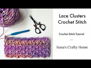 Lace Clusters Crochet Stitch Tutorial